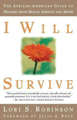 Voi supraviețui: The African-American Guide to Healing from Sexual Assault and Abuse - I Will Survive: The African-American Guide to Healing from Sexual Assault and Abuse
