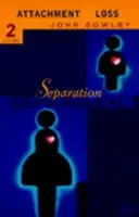 Separarea - Anxietate și furie: Atașament și pierdere Volumul 2 - Separation - Anxiety and anger: Attachment and loss Volume 2