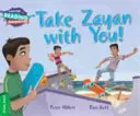 Ia-l pe Zayan cu tine! Banda verde - Take Zayan with You! Green Band