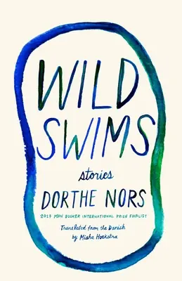 Înotări sălbatice: Povestiri - Wild Swims: Stories