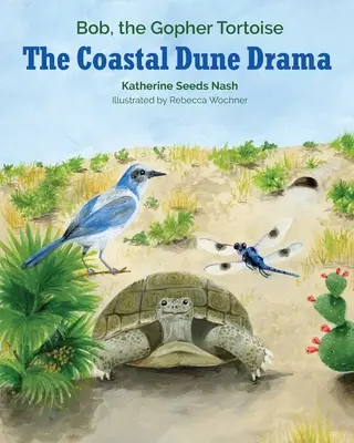 Drama dunei de coastă: Bob, țestoasa Gopher - The Coastal Dune Drama: Bob, the Gopher Tortoise