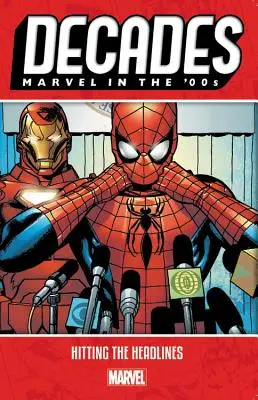 Decenii: Marvel în anii '00 - Lovind titlurile - Decades: Marvel in the 00s - Hitting the Headlines