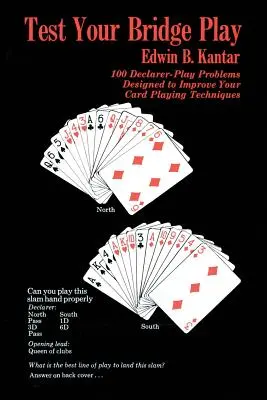 Testează-ți jocul la bridge: 100 de probleme de joc Declarer concepute pentru a-ți îmbunătăți tehnicile de joc - Test Your Bridge Play: 100 Declarer-Play Problems Designed to Improve Your Card Playing Techniques