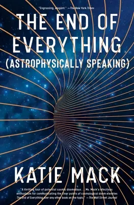 Sfârșitul a tot: (Astrophysically Speaking) - The End of Everything: (Astrophysically Speaking)