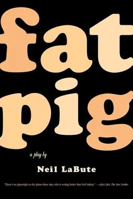 Fat Pig: O piesă de teatru - Fat Pig: A Play