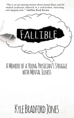 Fallible: Memoriile luptei unui tânăr medic cu bolile mintale: A Memoir of a Young Physician's Struggle with Mental Illness - Fallible: A Memoir of a Young Physician's Struggle with Mental Illness