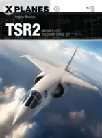 TSR2: Avionul de atac pierdut al Marii Britanii în Războiul Rece - TSR2: Britain's Lost Cold War Strike Jet