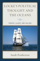 Gândirea politică a lui Locke și oceanele: Pirați, sclavi și marinari - Locke's Political Thought and the Oceans: Pirates, Slaves, and Sailors