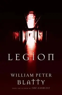 Legiunea: Un roman de la autorul Exorcistului - Legion: A Novel from the Author of the Exorcist