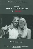 Sper că se servește bere în iad - I Hope They Serve Beer in Hell