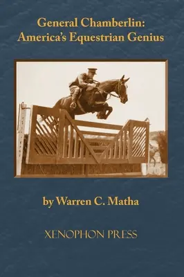 Generalul Chamberlin: Geniul ecvestru al Americii - General Chamberlin: America's Equestrian Genius