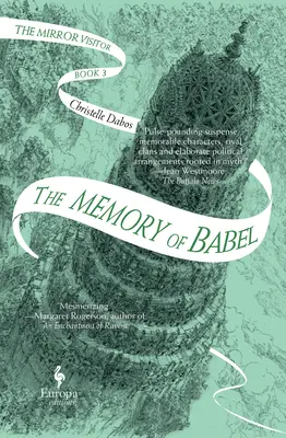 Memoria lui Babel: Cartea a treia din Cvartetul Vizitatorului Oglinzii - The Memory of Babel: Book Three of the Mirror Visitor Quartet