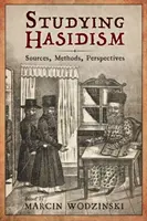 Studierea hasidismului: Surse, metode, perspective - Studying Hasidism: Sources, Methods, Perspectives