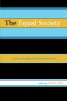 The Equal Society: Eseuri despre egalitate în teorie și practică - The Equal Society: Essays on Equality in Theory and Practice