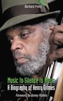 Music to Silence to Music - O biografie a lui Henry Grimes - Music to Silence to Music - A Biography of Henry Grimes