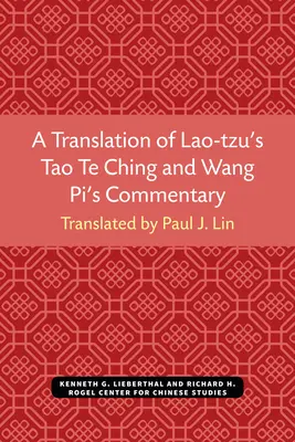 O traducere a Tao Te Ching a lui Lao-tzu și comentariul lui Wang Pi - A Translation of Lao-tzu's Tao Te Ching and Wang Pi's Commentary
