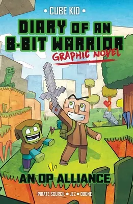 Jurnalul unui războinic de 8 biți roman grafic, 1: O alianță op - Diary of an 8-Bit Warrior Graphic Novel, 1: An Op Alliance