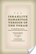 Versiunea samariteană israelită a Torei: Prima traducere în limba engleză comparată cu versiunea masoretică - The Israelite Samaritan Version of the Torah: First English Translation Compared with the Masoretic Version