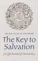 Cheia salvării: Un manual sufi de invocații - The Key to Salvation: A Sufi Manual of Invocation