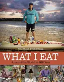 Ce mănânc eu: În jurul lumii în 80 de diete - What I Eat: Around the World in 80 Diets