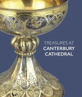 Comori la Catedrala Canterbury - Treasures at Canterbury Cathedral