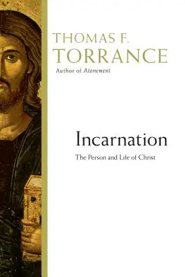 Încarnarea: Persoana și viața lui Hristos - Incarnation: The Person and Life of Christ