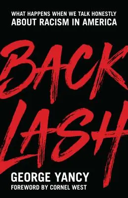 Backlash: Ce se întâmplă când vorbim cinstit despre rasismul din America - Backlash: What Happens When We Talk Honestly about Racism in America