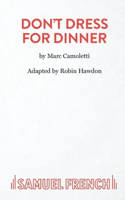 Nu te îmbrăca pentru cină - Don't Dress for Dinner
