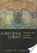 Domnul Iisus Hristos: Devoțiunea față de Iisus în creștinismul timpuriu - Lord Jesus Christ: Devotion to Jesus in Earliest Christianity