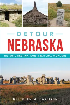 Detour Nebraska: Destinații istorice și minuni naturale - Detour Nebraska: Historic Destinations & Natural Wonders