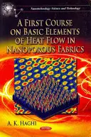 Primul curs privind elementele de bază ale fluxului de căldură în țesături nanoporoase - First Course on Basic Elements of Heat Flow in Nanoporous Fabrics