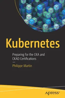 Kubernetes: Pregătirea pentru certificările Cka și Ckad - Kubernetes: Preparing for the Cka and Ckad Certifications