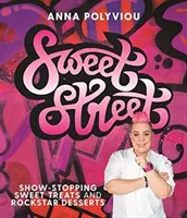 Sweet Street - Dulciuri care dau senzație și deserturi rockstar - Sweet Street - Show-stopping sweet treats and rockstar desserts