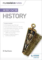 Notele mele de revizuire: WJEC GCSE Istorie - My Revision Notes: WJEC GCSE History