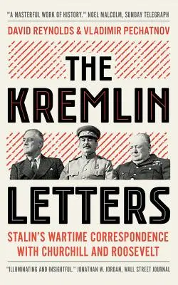 Scrisorile de la Kremlin: Corespondența pe timp de război a lui Stalin cu Churchill și Roosevelt - The Kremlin Letters: Stalin's Wartime Correspondence with Churchill and Roosevelt