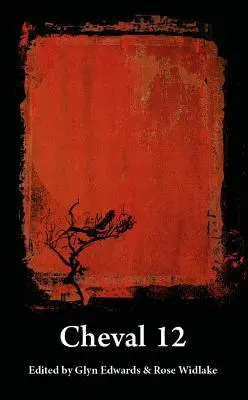 Cheval 12: Ediție îngrijită de Glyn Edwards & Rose Widlake - Cheval 12: Edited by Glyn Edwards & Rose Widlake