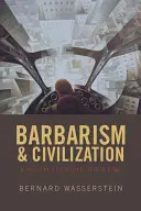 Barbarism și civilizație - O istorie a Europei în epoca noastră - Barbarism and Civilization - A History of Europe in our Time
