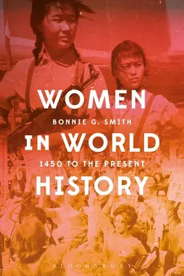 Femeile în istoria lumii: De la 1450 până în prezent - Women in World History: 1450 to the Present