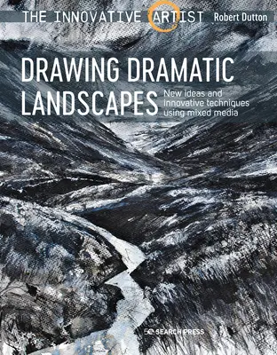 Artist inovator: Desenarea peisajelor dramatice: Idei noi și tehnici inovatoare folosind medii mixte - Innovative Artist: Drawing Dramatic Landscapes: New Ideas and Innovative Techniques Using Mixed Media