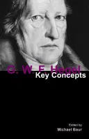 G. W. F. Hegel: Concepte cheie - G. W. F. Hegel: Key Concepts