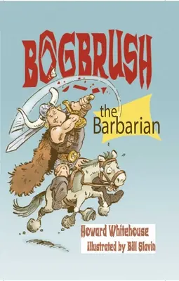 Bogbrush barbarul - Bogbrush the Barbarian