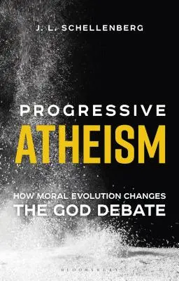 Ateismul progresiv: Cum schimbă evoluția morală dezbaterea despre Dumnezeu - Progressive Atheism: How Moral Evolution Changes the God Debate