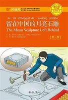 Sculptura Lunii lăsată în urmă - Chinese Breeze Graded Reader, Level 3: 750 Words Level - Moon Sculpture Left Behind - Chinese Breeze Graded Reader, Level 3: 750 Words Level