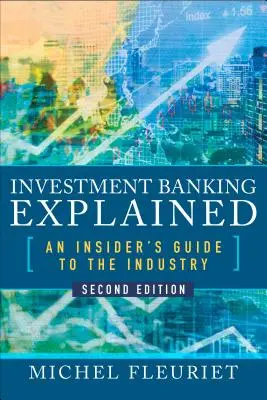 Investment Banking Explained: Ghidul unui cunoscător al industriei - Investment Banking Explained: An Insider's Guide to the Industry