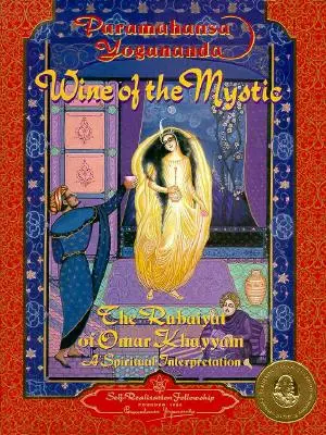 Vinul misticului: Rubaiyatul lui Omar Khayyam: O interpretare spirituală - Wine of the Mystic: The Rubaiyat of Omar Khayyam: A Spiritual Interpretation