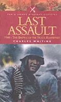 Ultimul asalt: 1944 - Bătălia de la Bulge reevaluată - Last Assault: 1944 - The Battle of the Bulge Reassessed