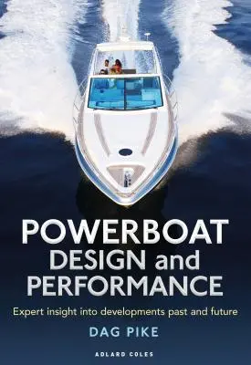 Proiectarea și performanța bărcilor cu motor: Expert Insight Into Developments Past and Future - Powerboat Design and Performance: Expert Insight Into Developments Past and Future