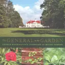 Generalul în grădină: Peisajul lui George Washington la Mount Vernon - The General in the Garden: George Washington's Landscape at Mount Vernon