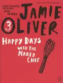 Zile fericite cu bucătarul gol - Happy Days with the Naked Chef
