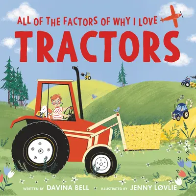 Toți factorii de ce iubesc tractoarele - All of the Factors of Why I Love Tractors